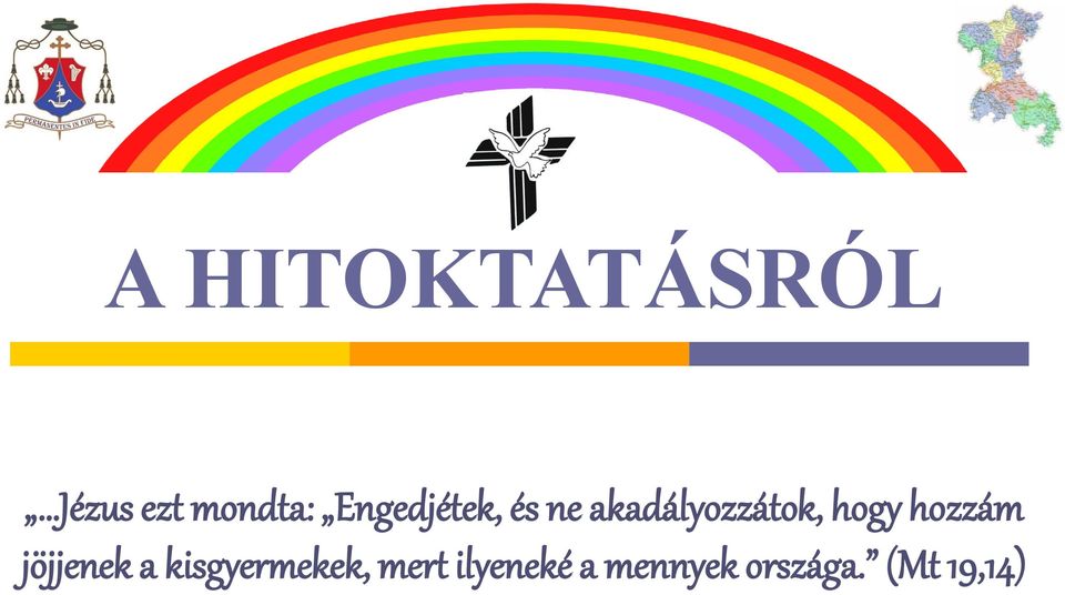 hogy hozzám jöjjenek a kisgyermekek,