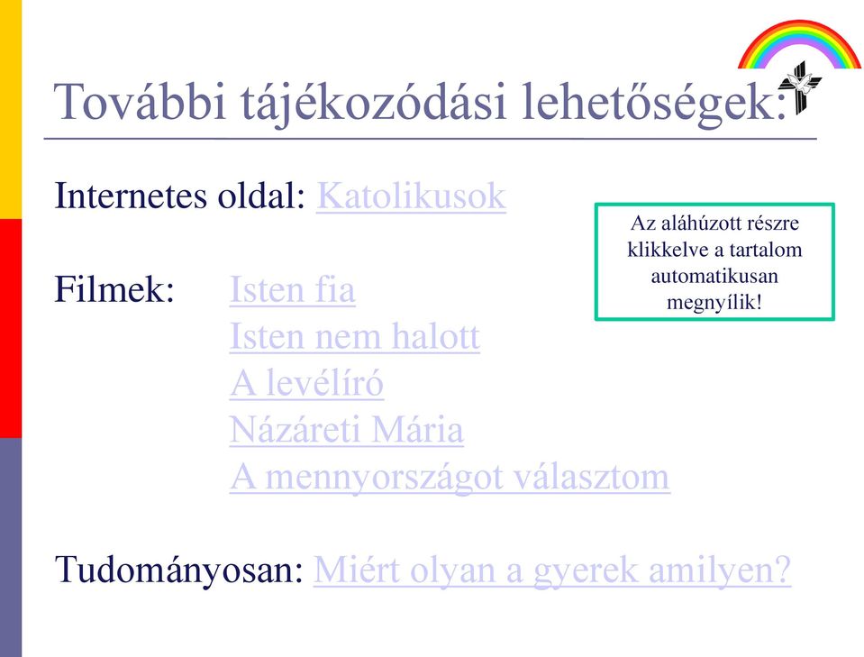 mennyországot választom Az aláhúzott részre klikkelve a tartalom