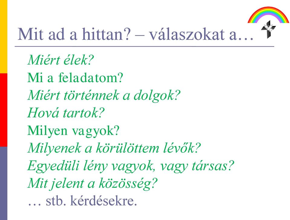 Milyen vagyok? Milyenek a körülöttem lévők?