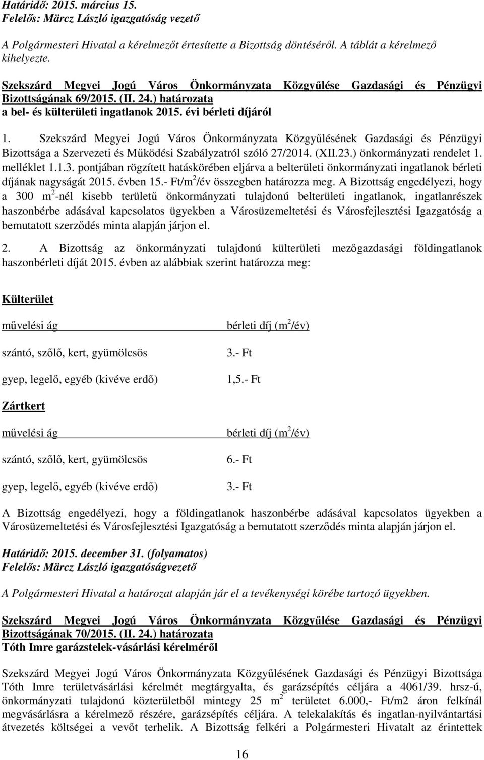 Szekszárd Megyei Jogú Város Önkormányzata Közgyőlésének Gazdasági és Pénzügyi Bizottsága a Szervezeti és Mőködési Szabályzatról szóló 27/2014. (XII.23.