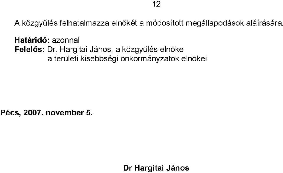 12 Határidő: azonnal Felelős: Dr.