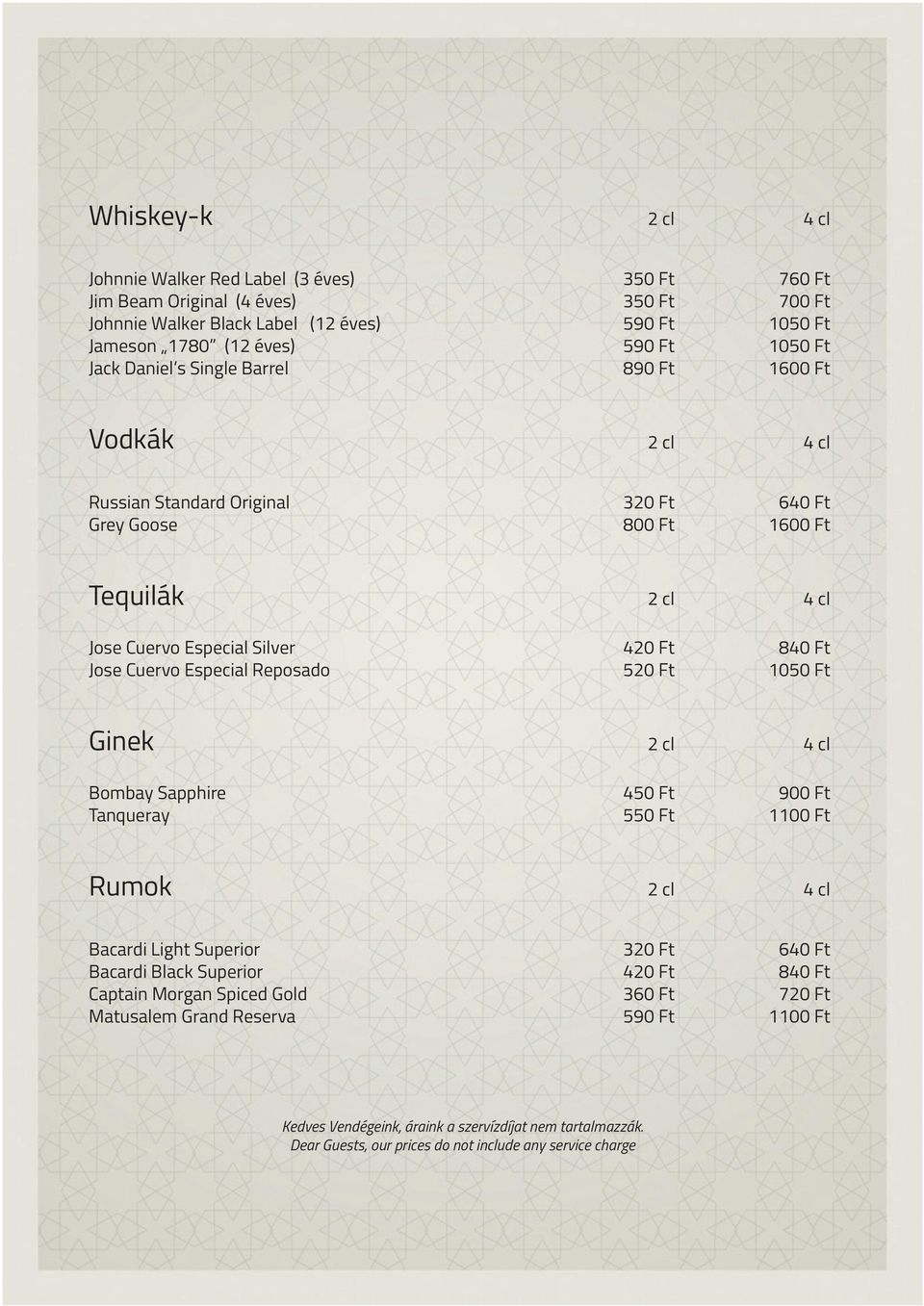 Tequilák 2 cl 4 cl Jose Cuervo Especial Silver 420 Ft 840 Ft Jose Cuervo Especial Reposado 520 Ft 1050 Ft Ginek 2 cl 4 cl Bombay Sapphire 450 Ft 900 Ft Tanqueray 550