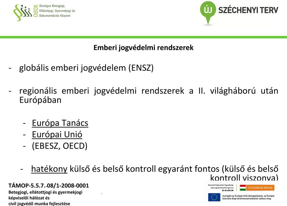 Európa Tanács - Európai Unió - (EBESZ, OECD) - hatékony külső és belső