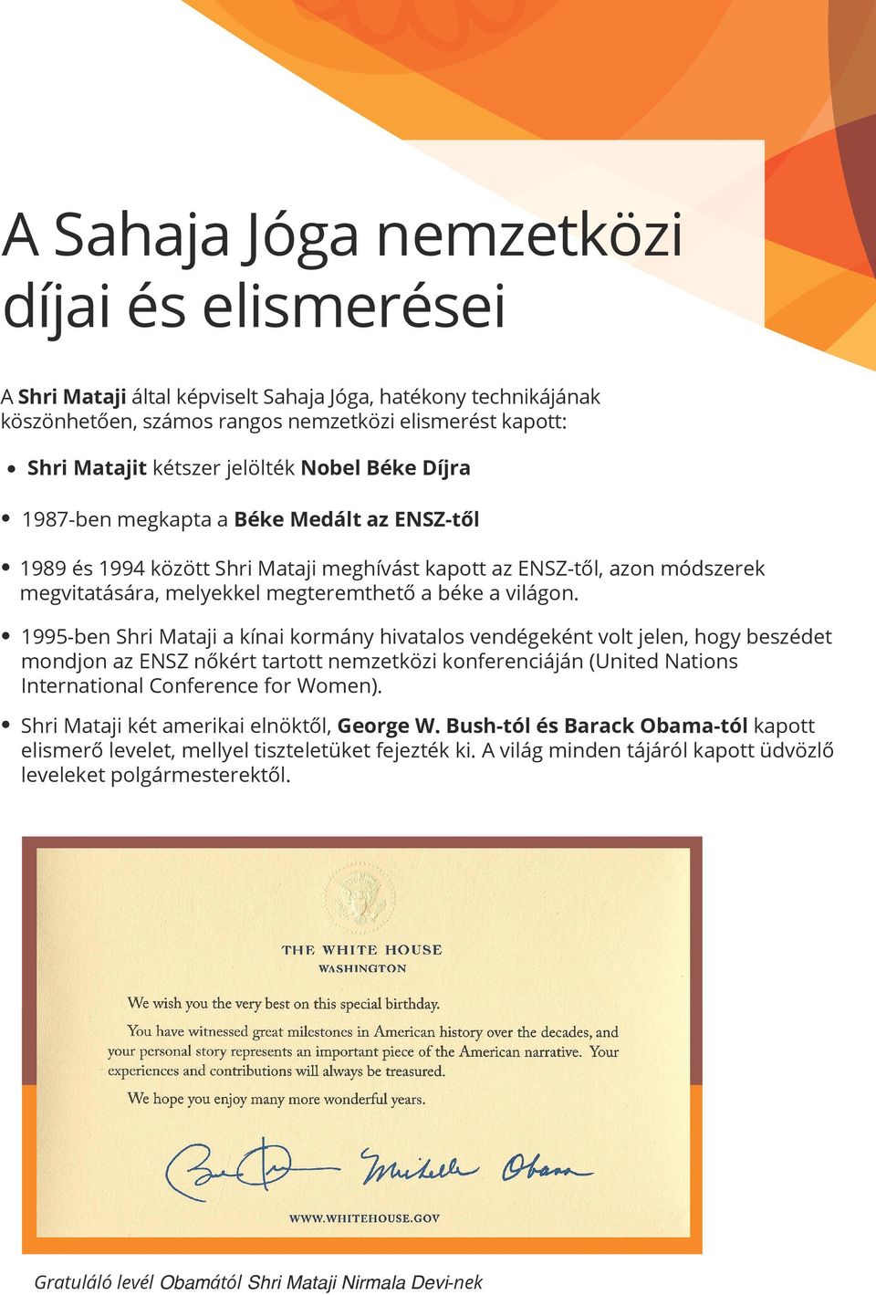 1995-ben Shri Mataji a kínai kormány hivatalos vendégeként volt jelen, hogy beszédet mondjon az ENSZ nőkért tartott nemzetközi konferenciáján (United Nations International Conference for Women).