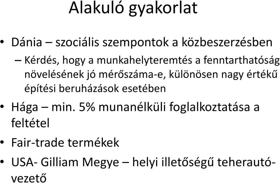 értékű építési beruházások esetében Hága min.