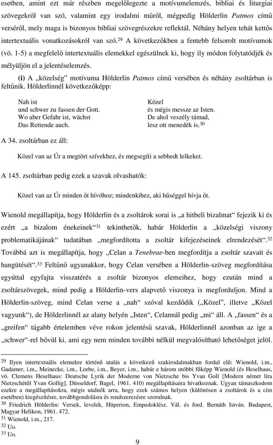 1-5) a megfelelő intertextuális elemekkel egészülnek ki, hogy ily módon folytatódjék és mélyüljön el a jelentéselemzés.