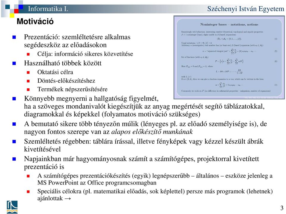 szükséges) A bemutató sikere több tényezőn múlik (lényeges pl.