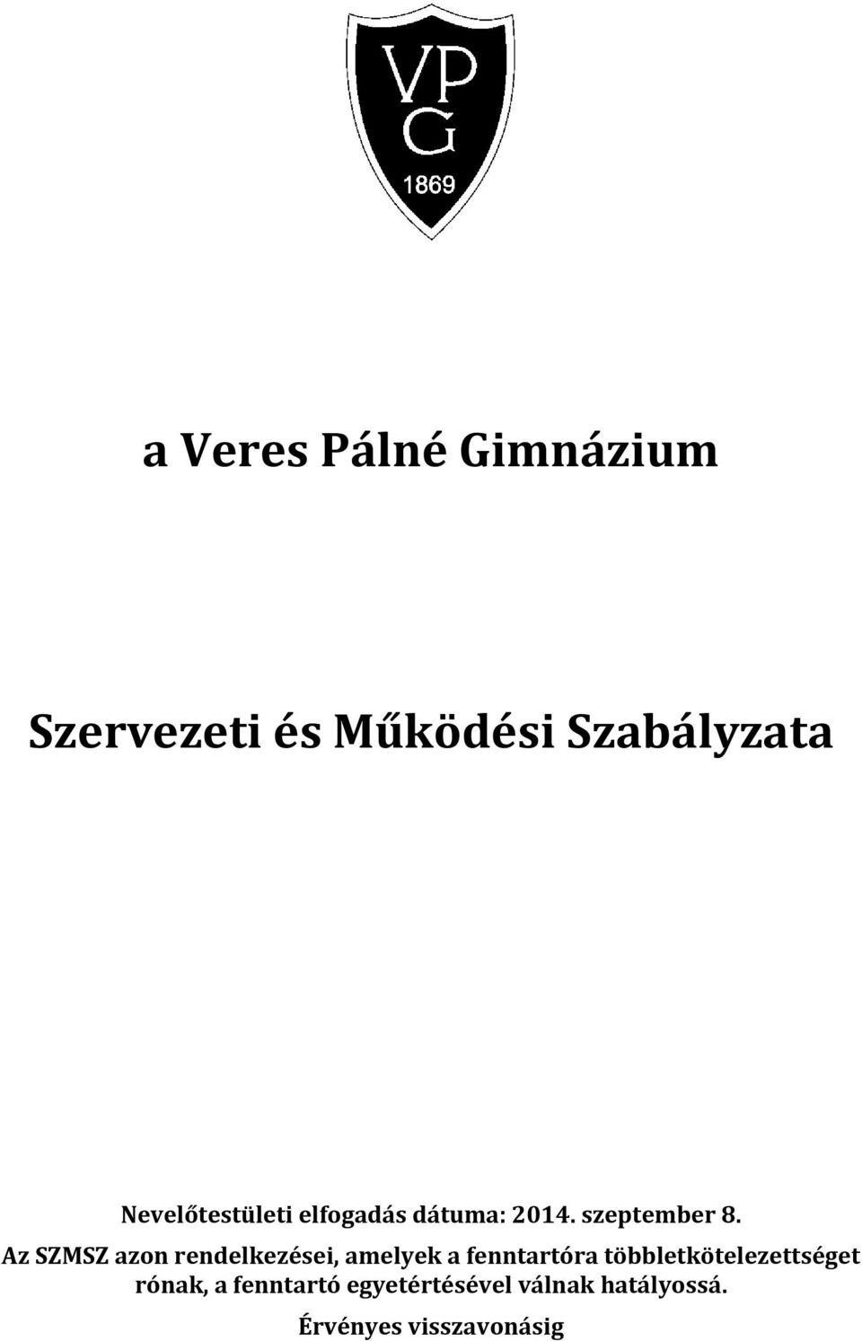 Az SZMSZ azon rendelkezései, amelyek a fenntartóra