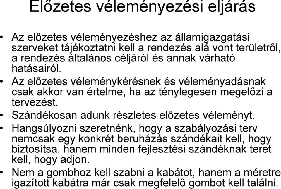 Szándékosan adunk részletes előzetes véleményt.