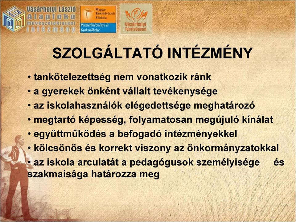 megújuló kínálat együttműködés a befogadó intézményekkel kölcsönös és korrekt viszony az