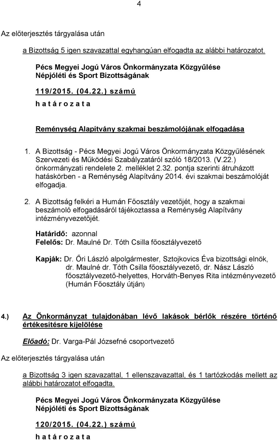 pontja szerinti átruházott hatáskörben - a Reménység Alapítvány 20