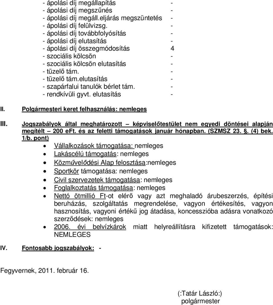 - - tüzelő tám.elutasítás - - szapárfalui tanulók bérlet tám. - - rendkívüli gyvt. elutasítás - II. III.