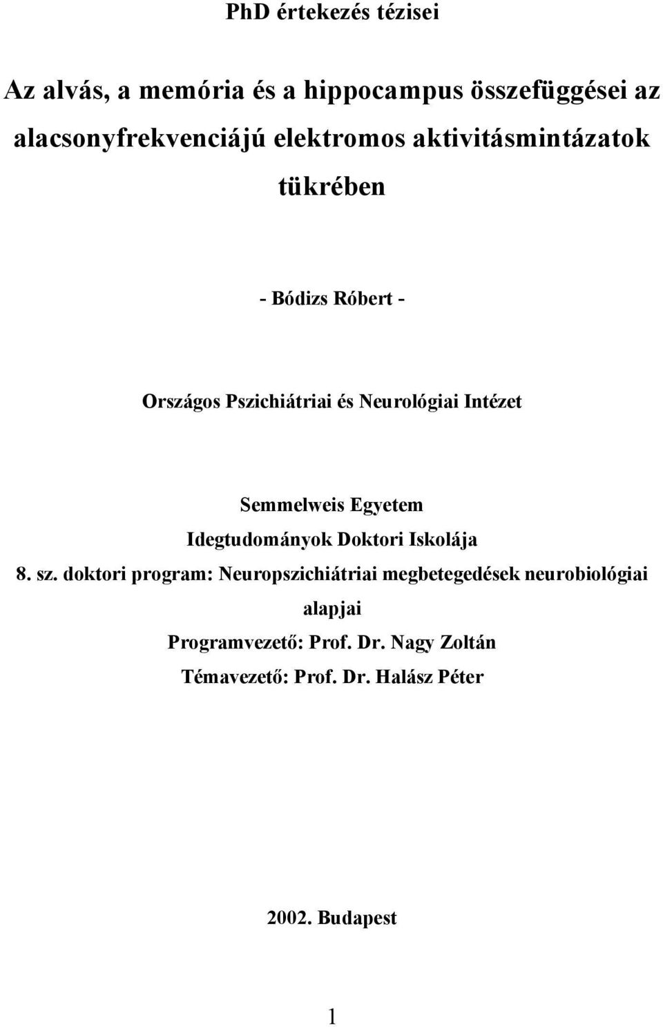 Semmelweis Egyetem Idegtudományok Doktori Iskolája 8. sz.