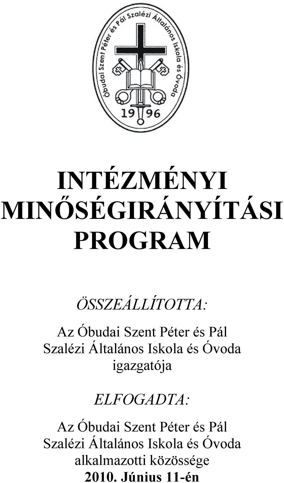 igazgatója ELFOGADTA: Az  alkalmazotti közössége 2010.