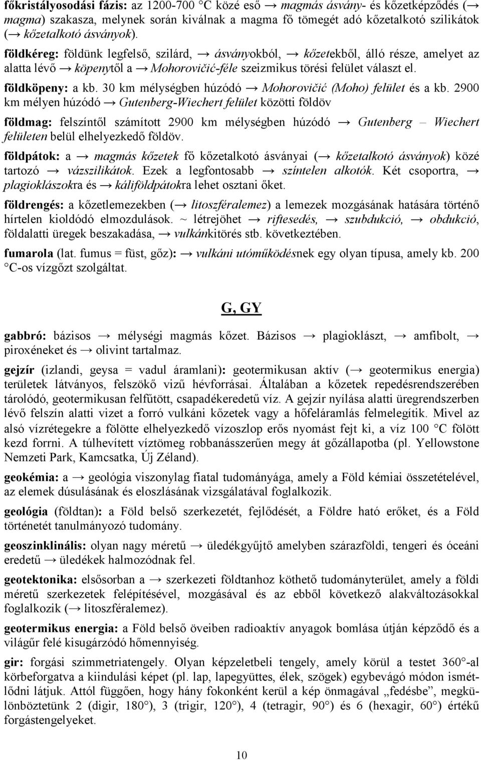 30 km mélységben húzódó Mohorovičić (Moho) felület és a kb.