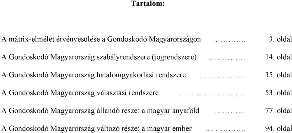 oldal A Gondoskodó Magyarország hatalomgyakorlási rendszere 35.