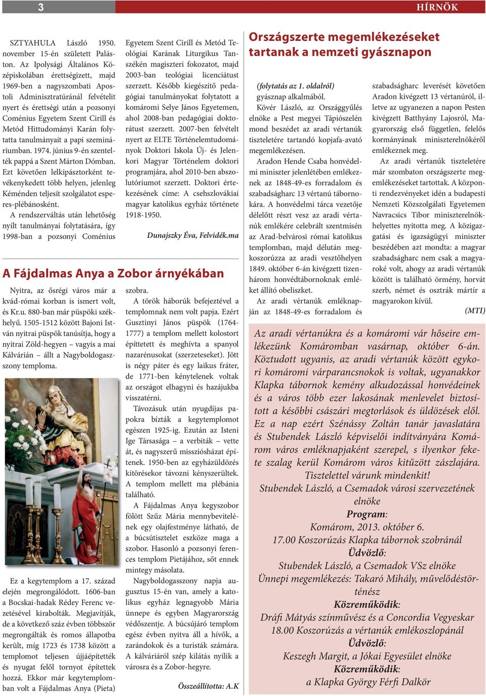 Hittudományi Karán folytatta tanulmányait a papi szemináriumban. 1974. június 9-én szentelték pappá a Szent Márton Dómban.