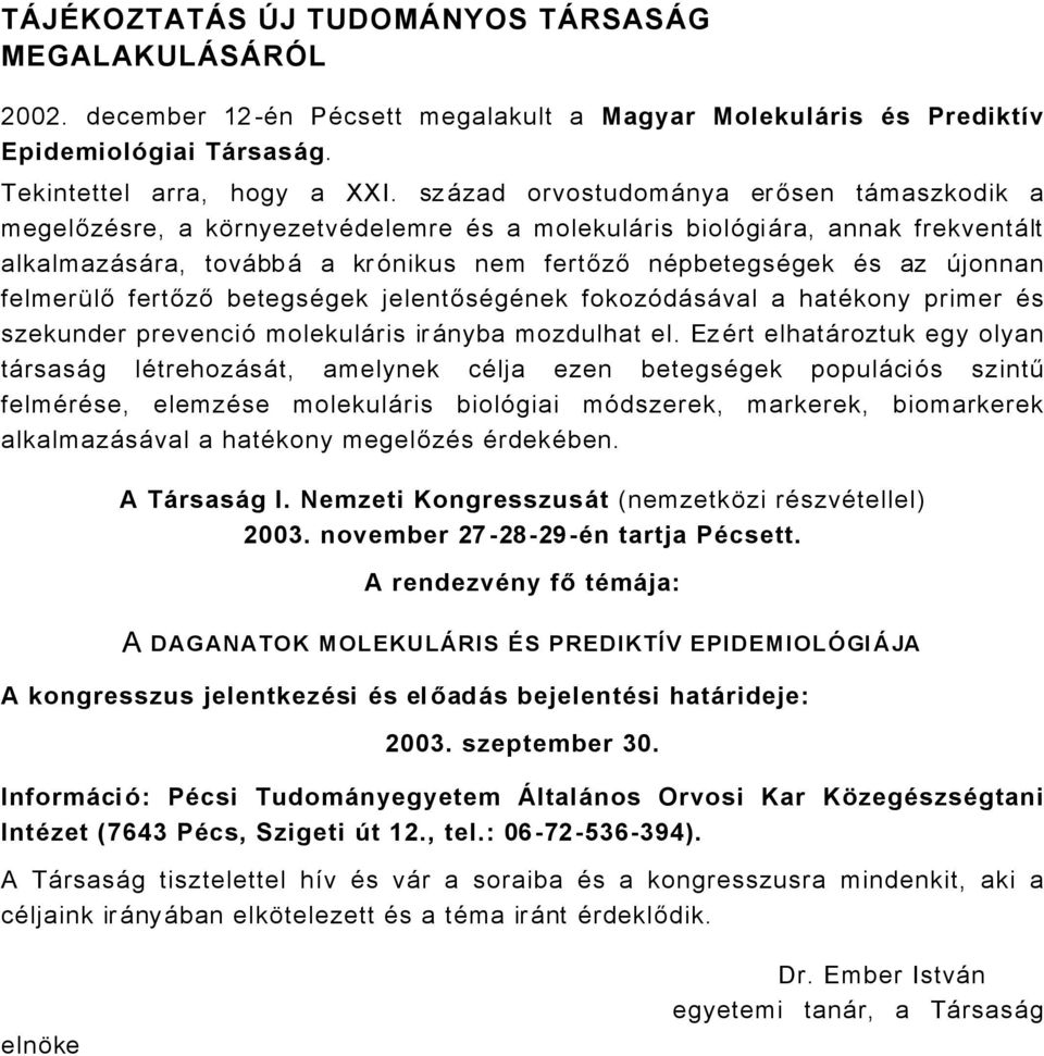 felmerölő fertőző betegsägek jelentősägänek fokozçdåsåval a hatäkony primer Äs szekunder prevenciç molekulåris ir Ånyba mozdulhat el.