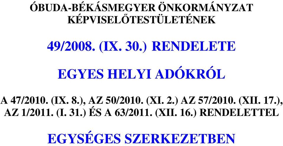 ), AZ 50/2010. (XI. 2.) AZ 57/2010. (XII. 17.), AZ 1/2011. (I.