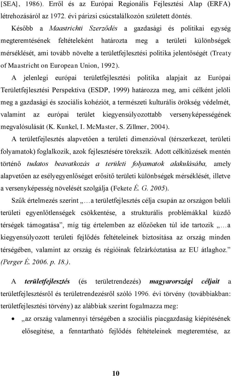 jelentőségét (Treaty of Maastricht on European Union, 1992).