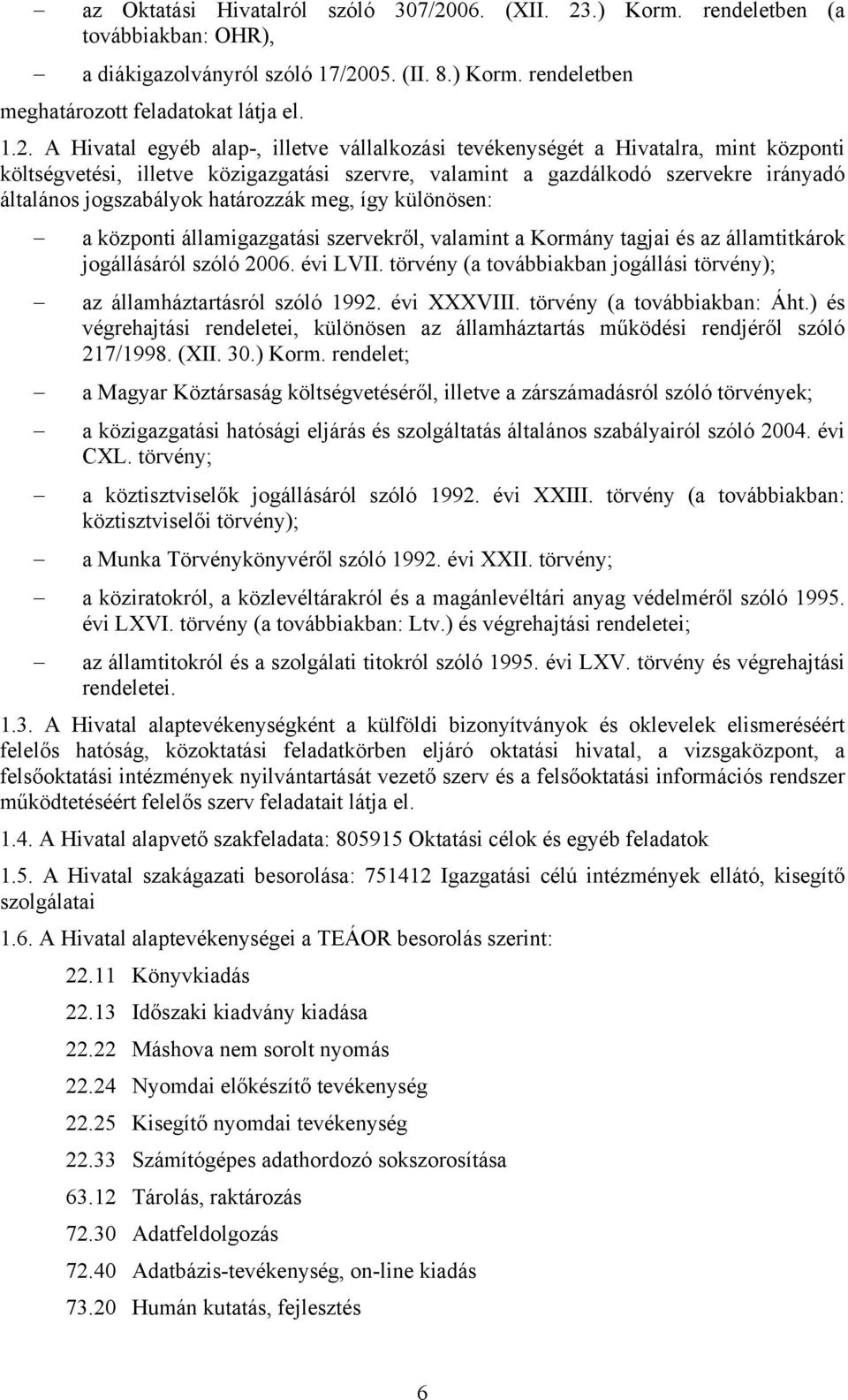 .) Korm. rendeletben (a továbbiakban: OHR), a diákigazolványról szóló 17/20