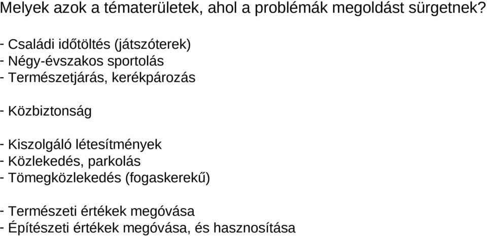 kerékpározás - Közbiztonság - Kiszolgáló létesítmények - Közlekedés, parkolás -