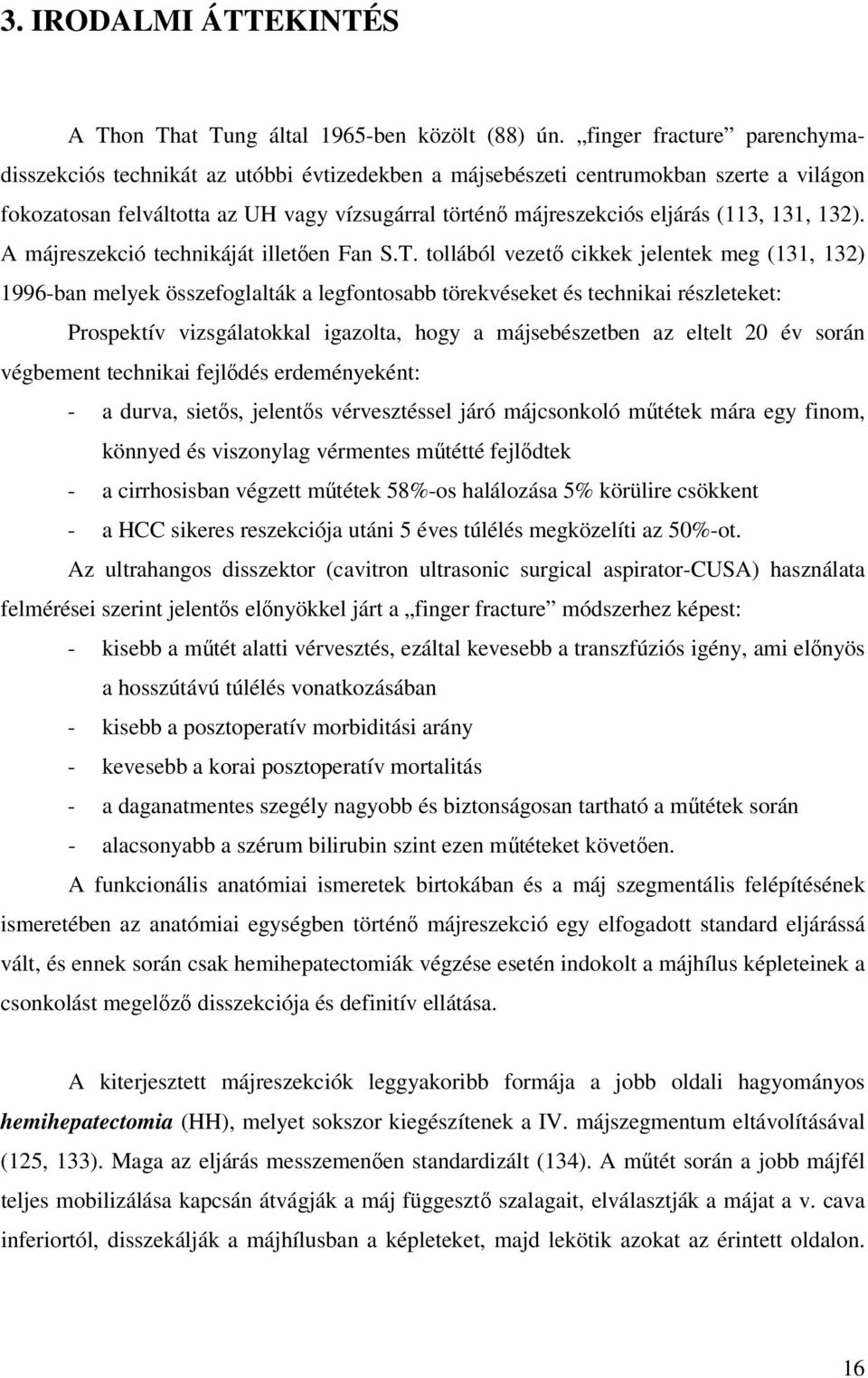 131, 132). A májreszekció technikáját illetıen Fan S.T.