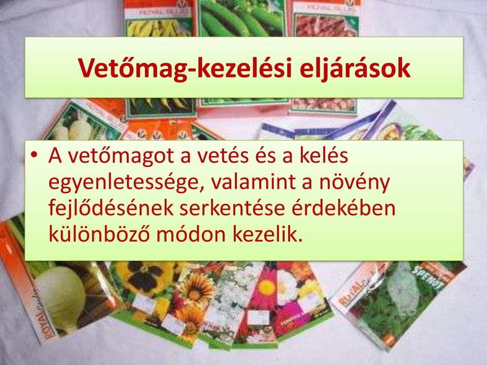 egyenletessége, valamint a növény