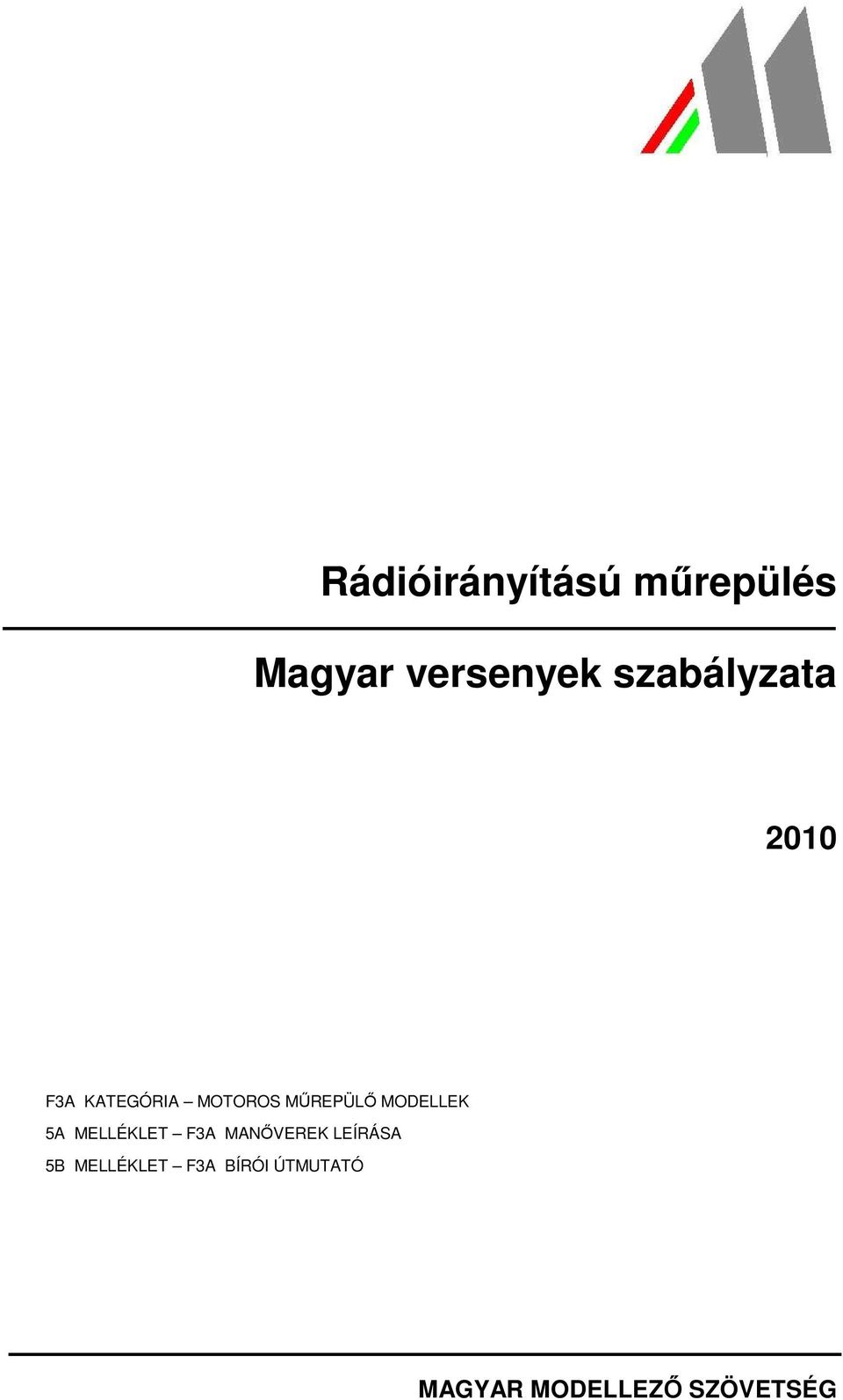 MODELLEK 5A MELLÉKLET F3A MANİVEREK LEÍRÁSA 5B