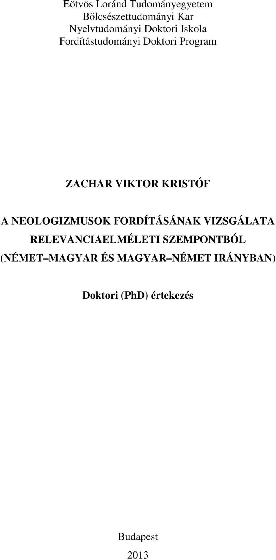 A NEOLOGIZMUSOK FORDÍTÁSÁNAK VIZSGÁLATA RELEVANCIAELMÉLETI SZEMPONTBÓL