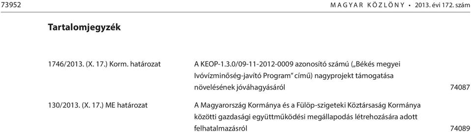 0/09-11-2012-0009 azonosító számú ( Békés megyei Ivóvízminőség-javító Program című) nagyprojekt támogatása