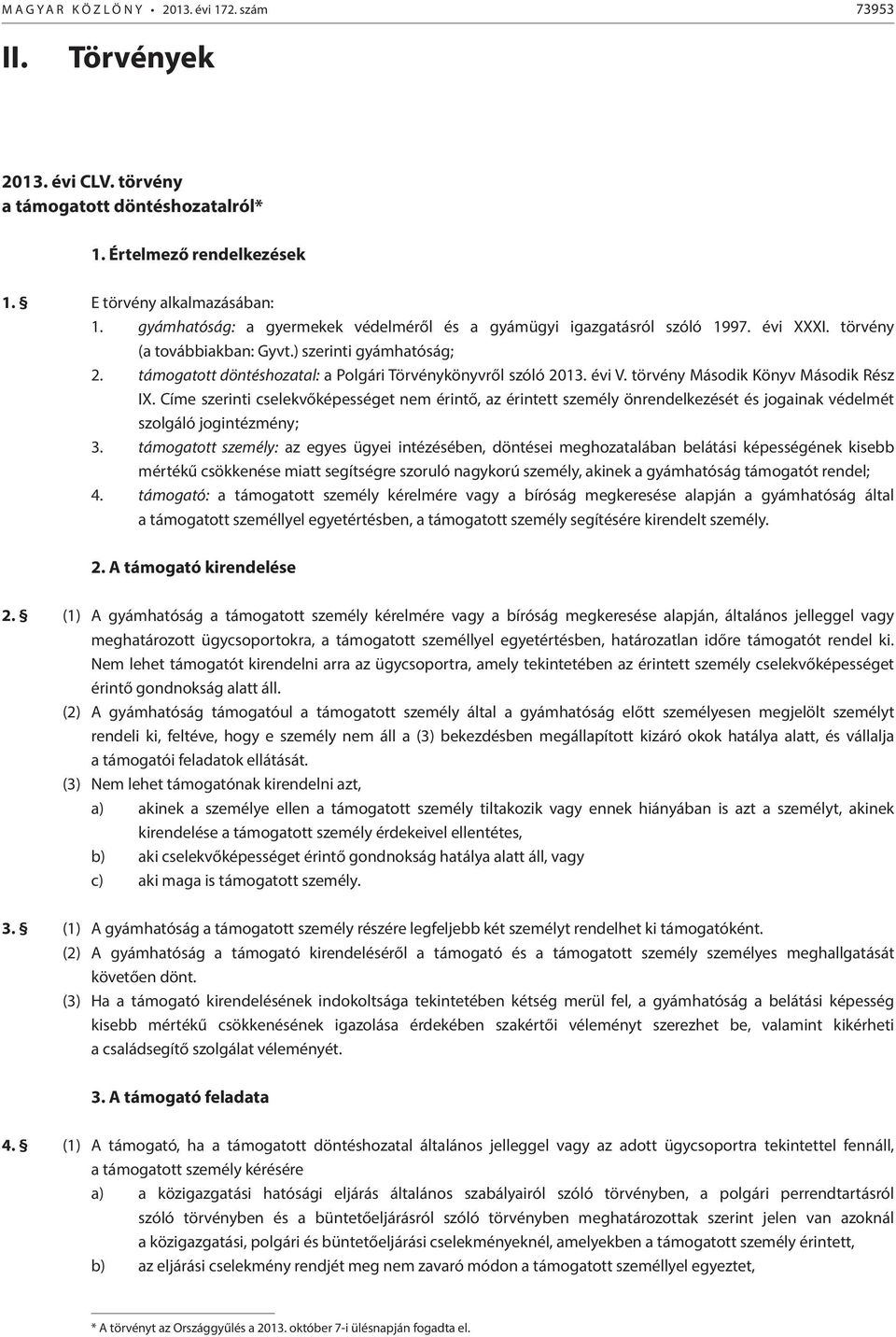 támogatott döntéshozatal: a Polgári Törvénykönyvről szóló 2013. évi V. törvény Második Könyv Második Rész IX.