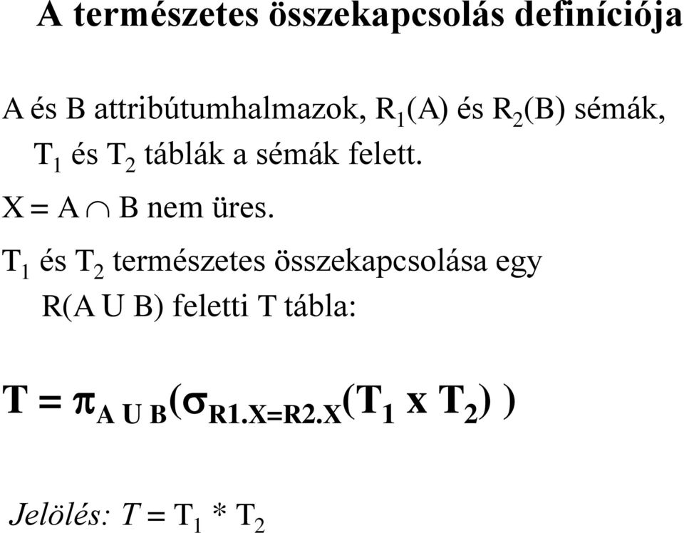 X = A B nem üres.