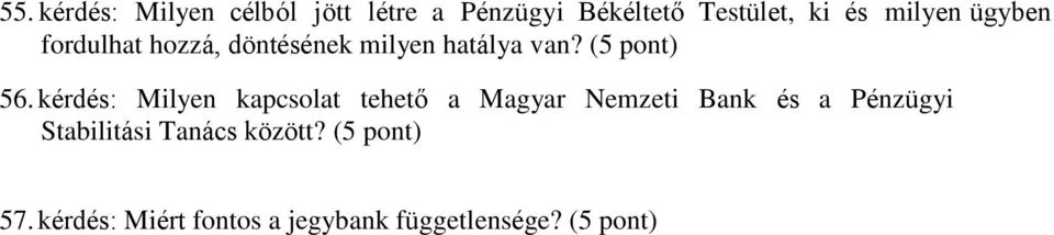 kérdés: Milyen kapcsolat tehető a Magyar Nemzeti Bank és a Pénzügyi