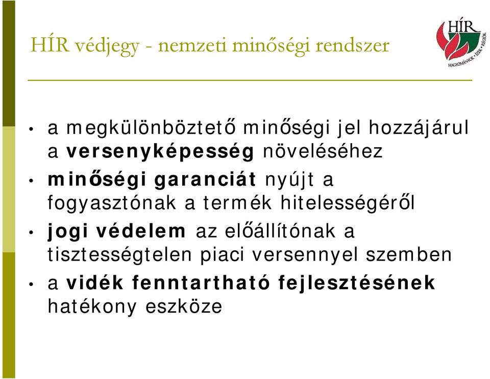 fogyasztónak a termék hitelességéről jogi védelem az előállítónak a