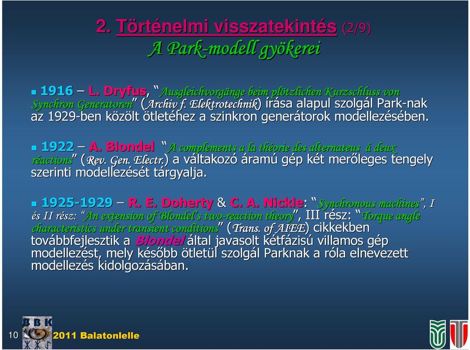 Elect.) ) a váltakozv ltakozó áaú gép p két k t eőlege tengely zent odellezéét t tágyalja. t 1925-1929 1929 R. E. Dohety & C. A.