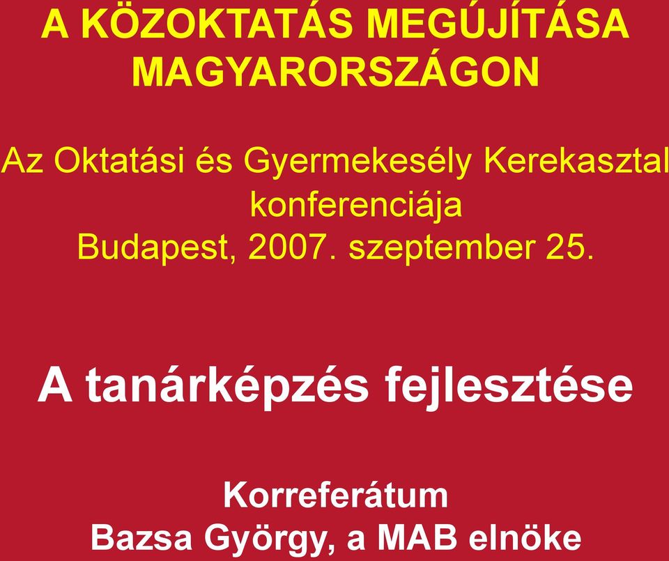 konferenciája Budapest, 2007. szeptember 25.