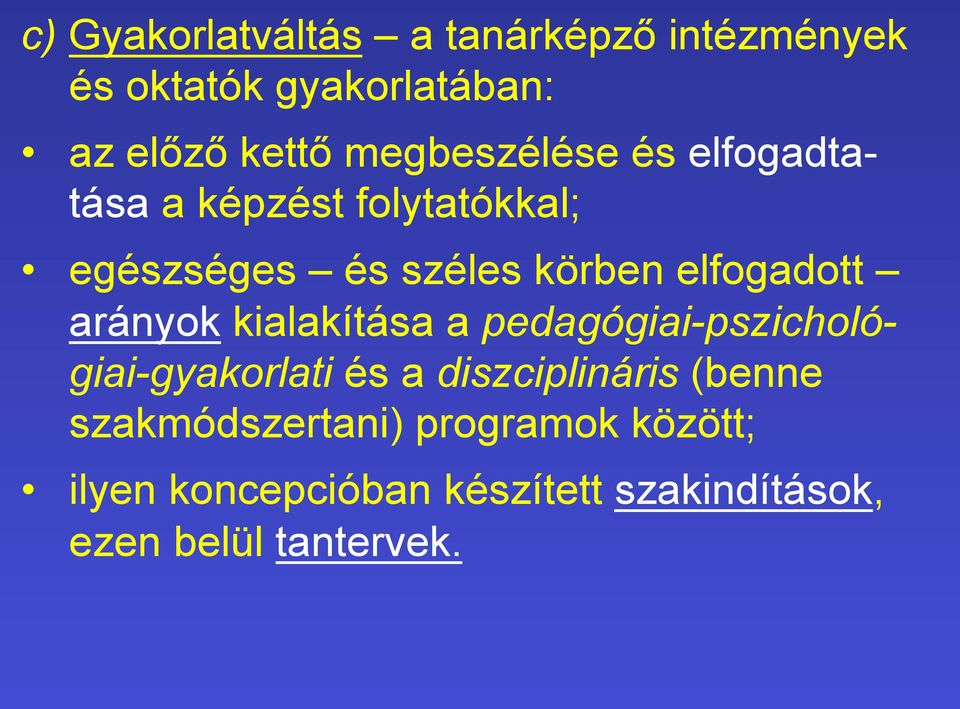 elfogadott arányok kialakítása a pedagógiai-pszichológiai-gyakorlati és a diszciplináris