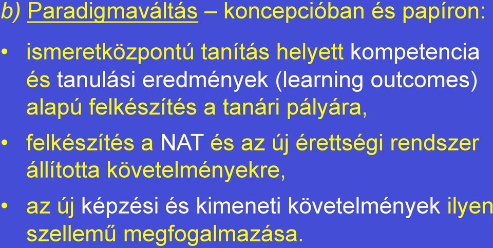 tanári pályára, felkészítés a NAT és az új érettségi rendszer állította