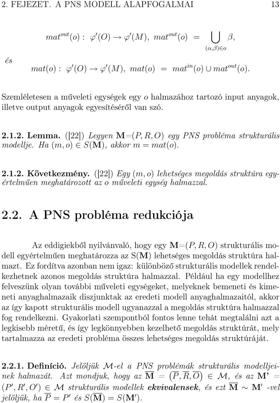 Ha (m, o) S(M), akkor m = mat(o). 2.