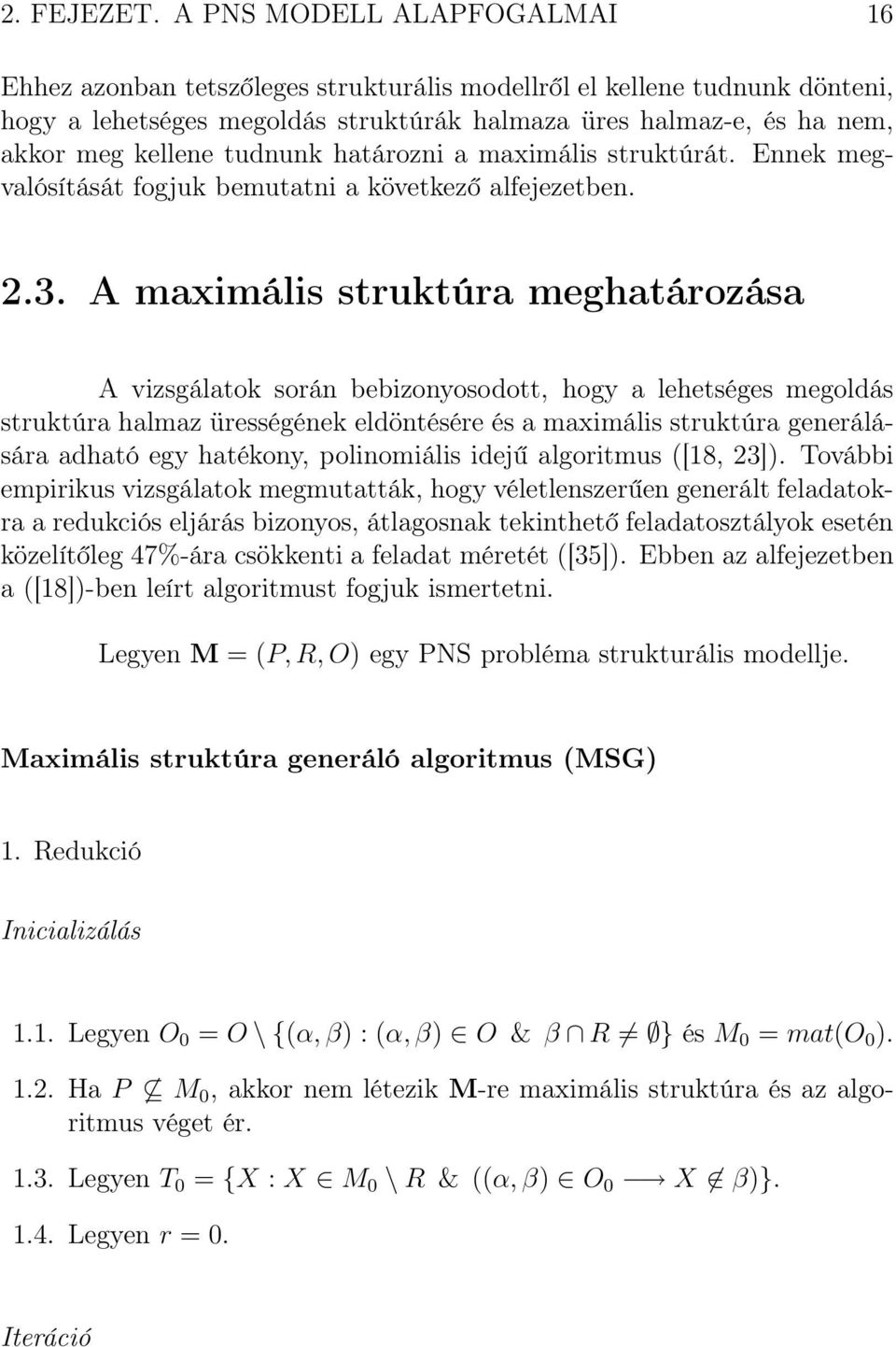 tudnunk határozni a maximális struktúrát. Ennek megvalósítását fogjuk bemutatni a következő alfejezetben. 2.3.