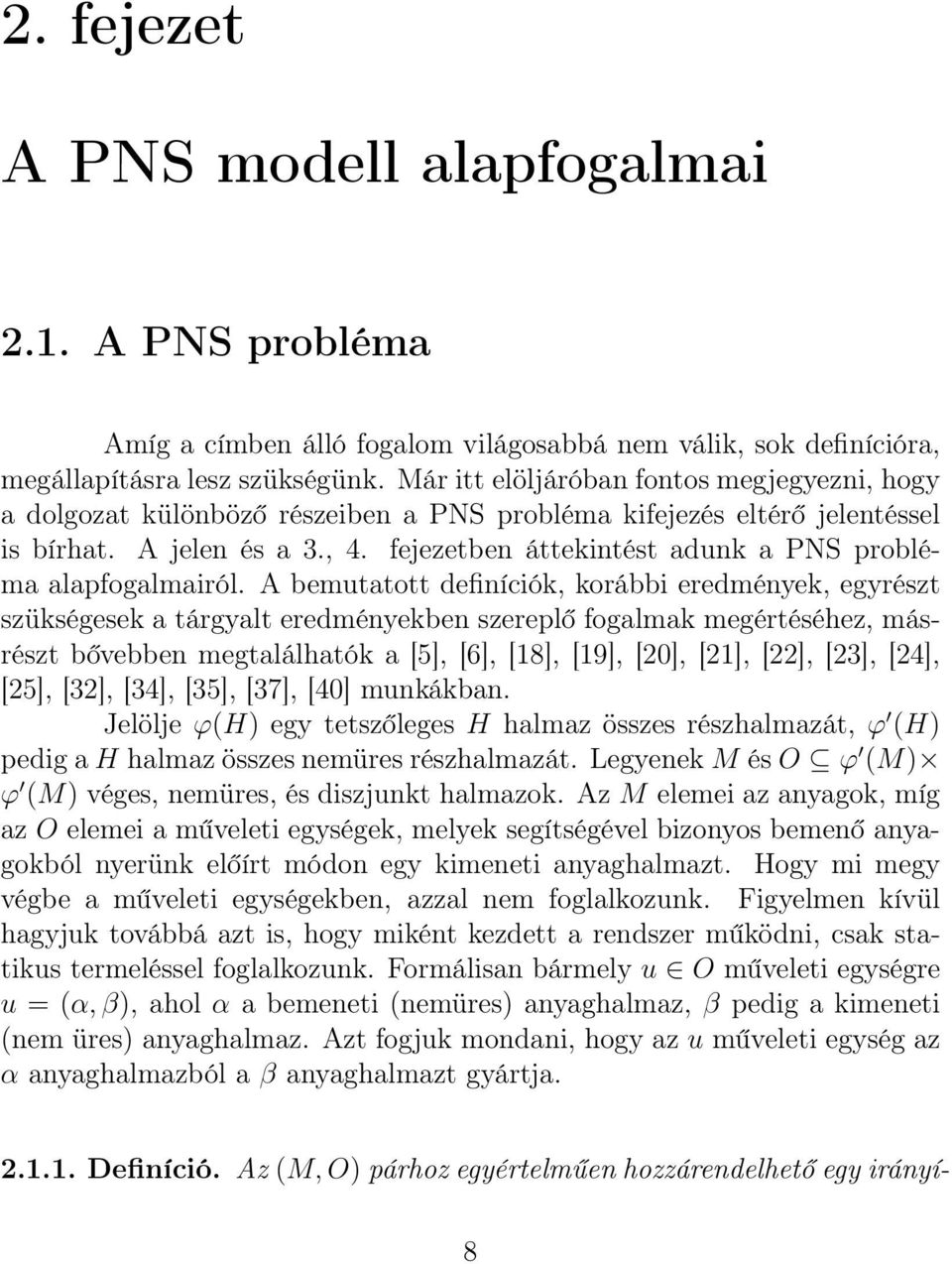 fejezetben áttekintést adunk a PNS probléma alapfogalmairól.