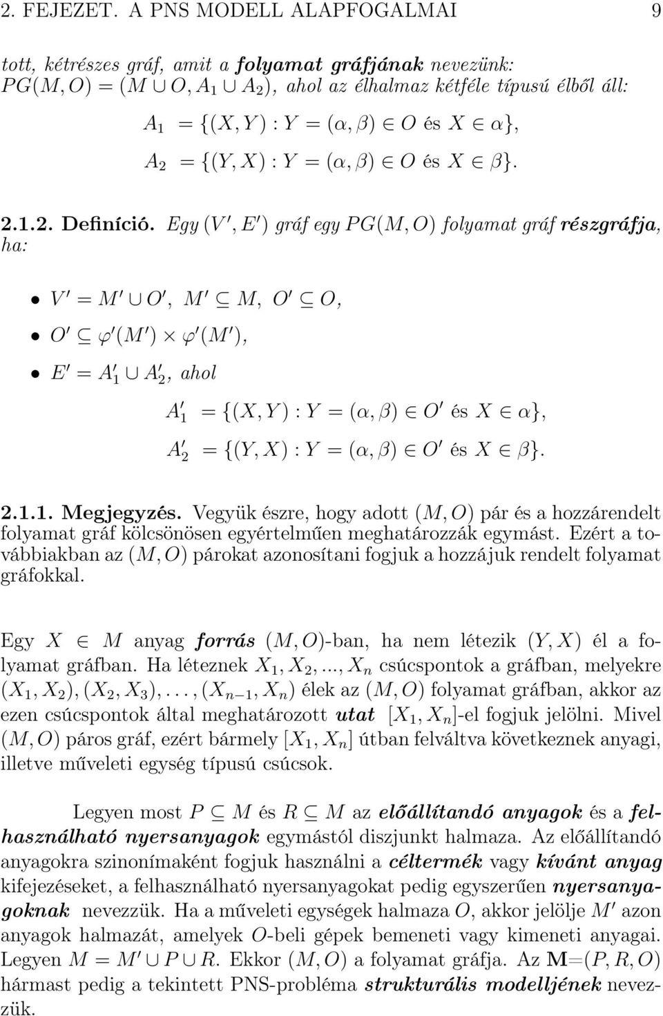 {(Y,X) :Y =(α, β) O és X β}. 2.1.2. Definíció.