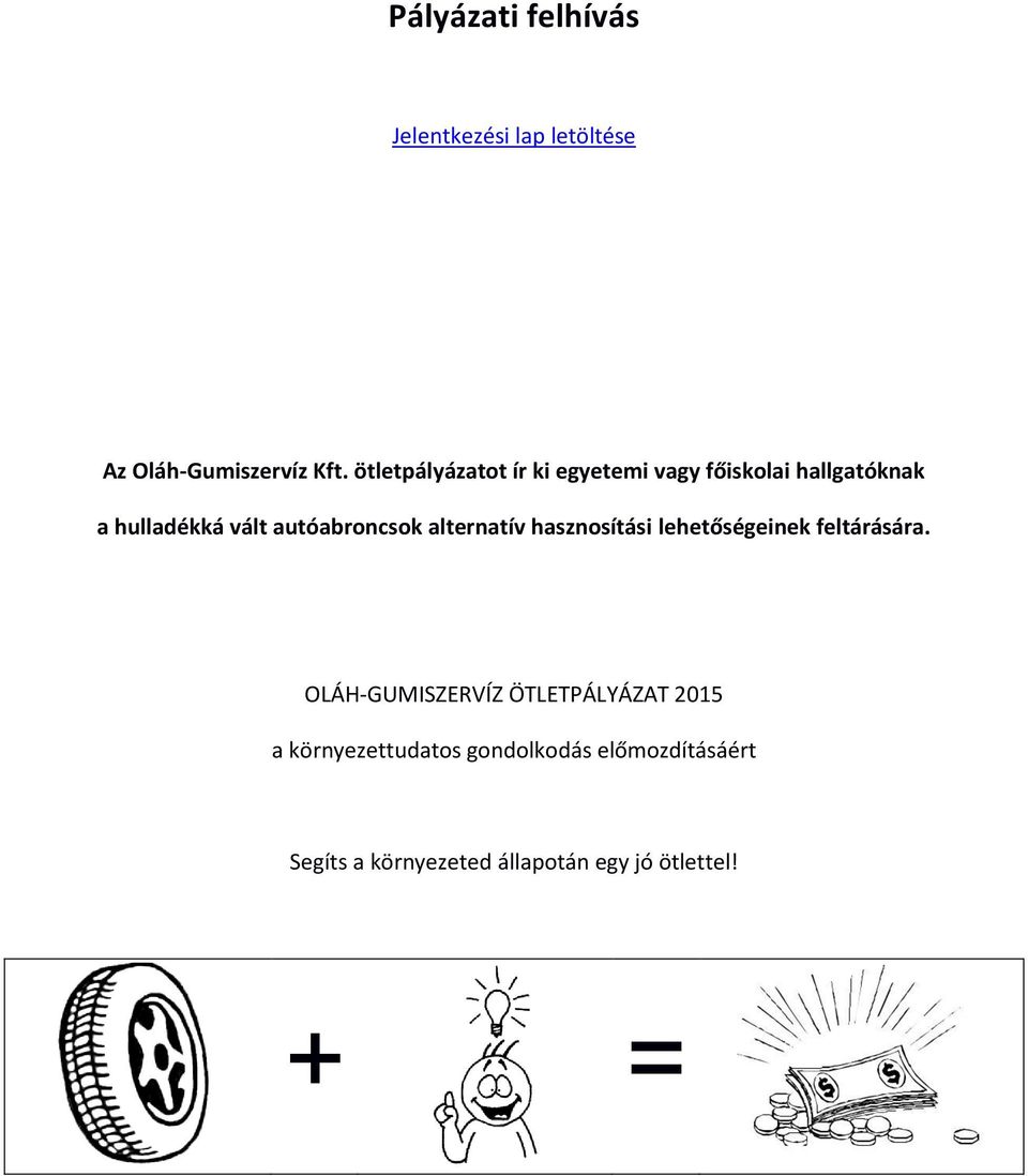 autóabroncsok alternatív hasznosítási lehetőségeinek feltárására.