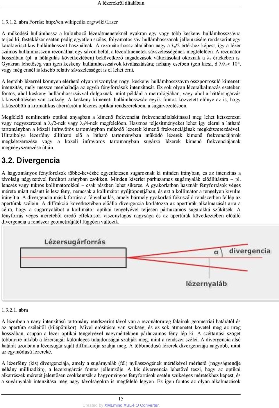 jellemzésére rendszerint egy karakterisztikus hullámhosszat használnak.