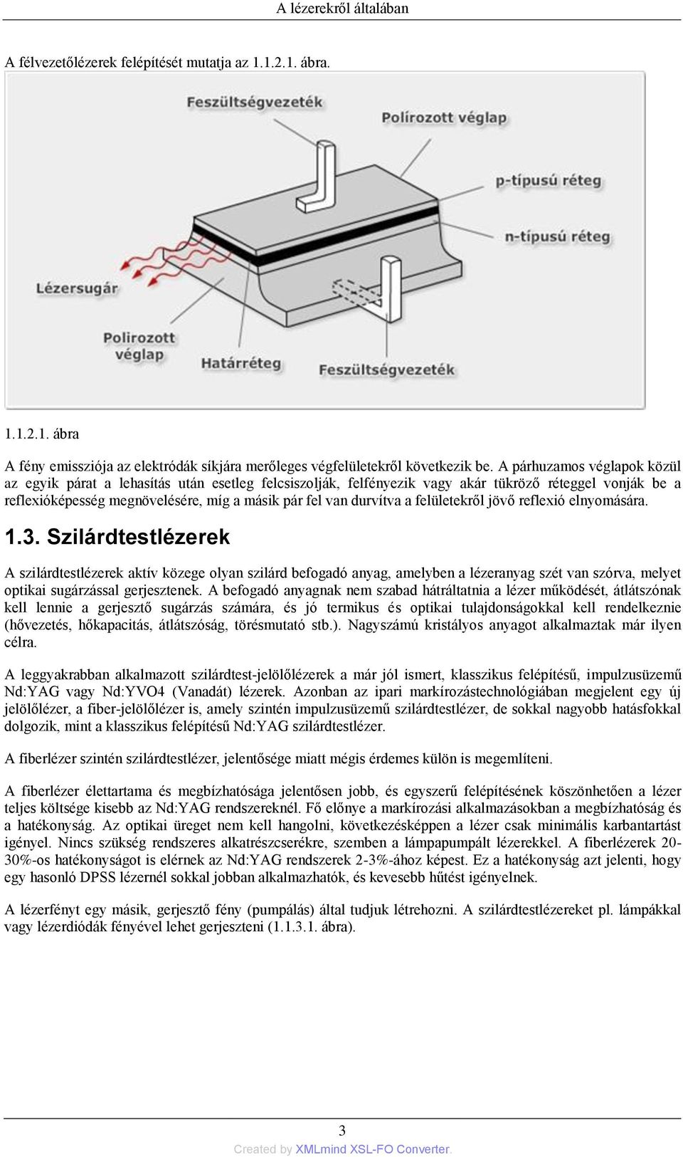 a felületekről jövő reflexió elnyomására. 1.3.