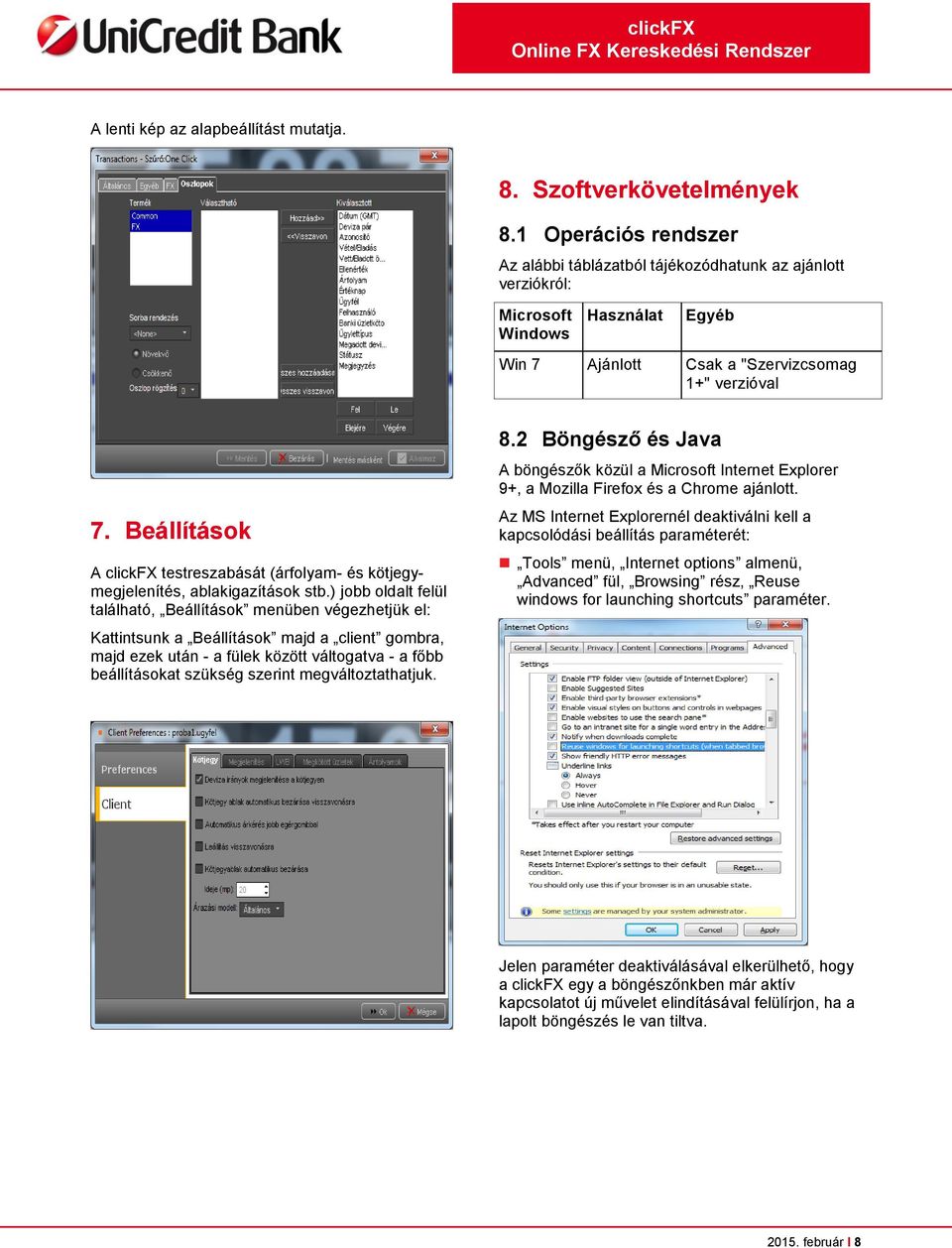 Beállítások A clickfx testreszabását (árfolyam- és kötjegymegjelenítés, ablakigazítások stb.