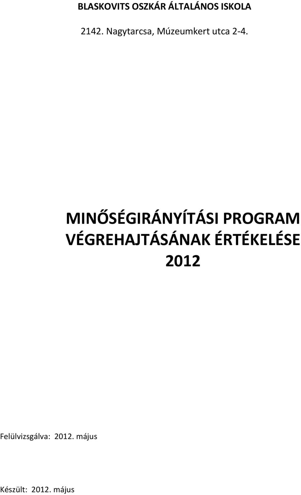 MINŐSÉGIRÁNYÍTÁSI PROGRAM VÉGREHAJTÁSÁNAK