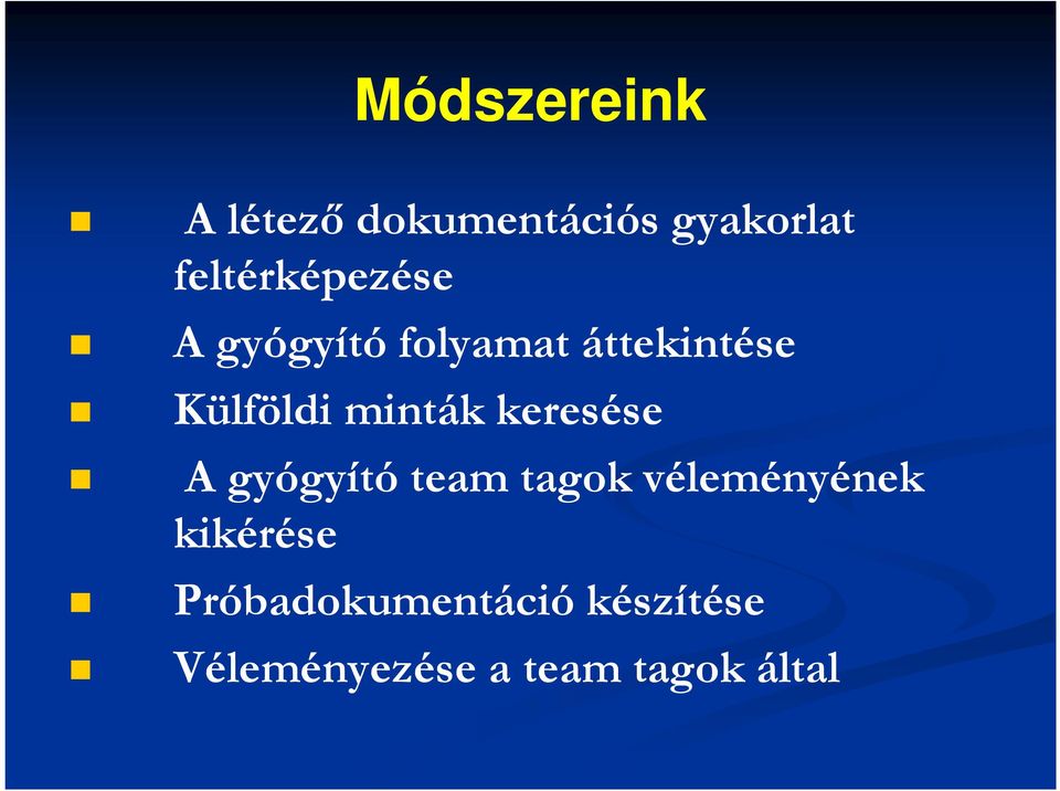 minták keresése A gyógyító team tagok véleményének