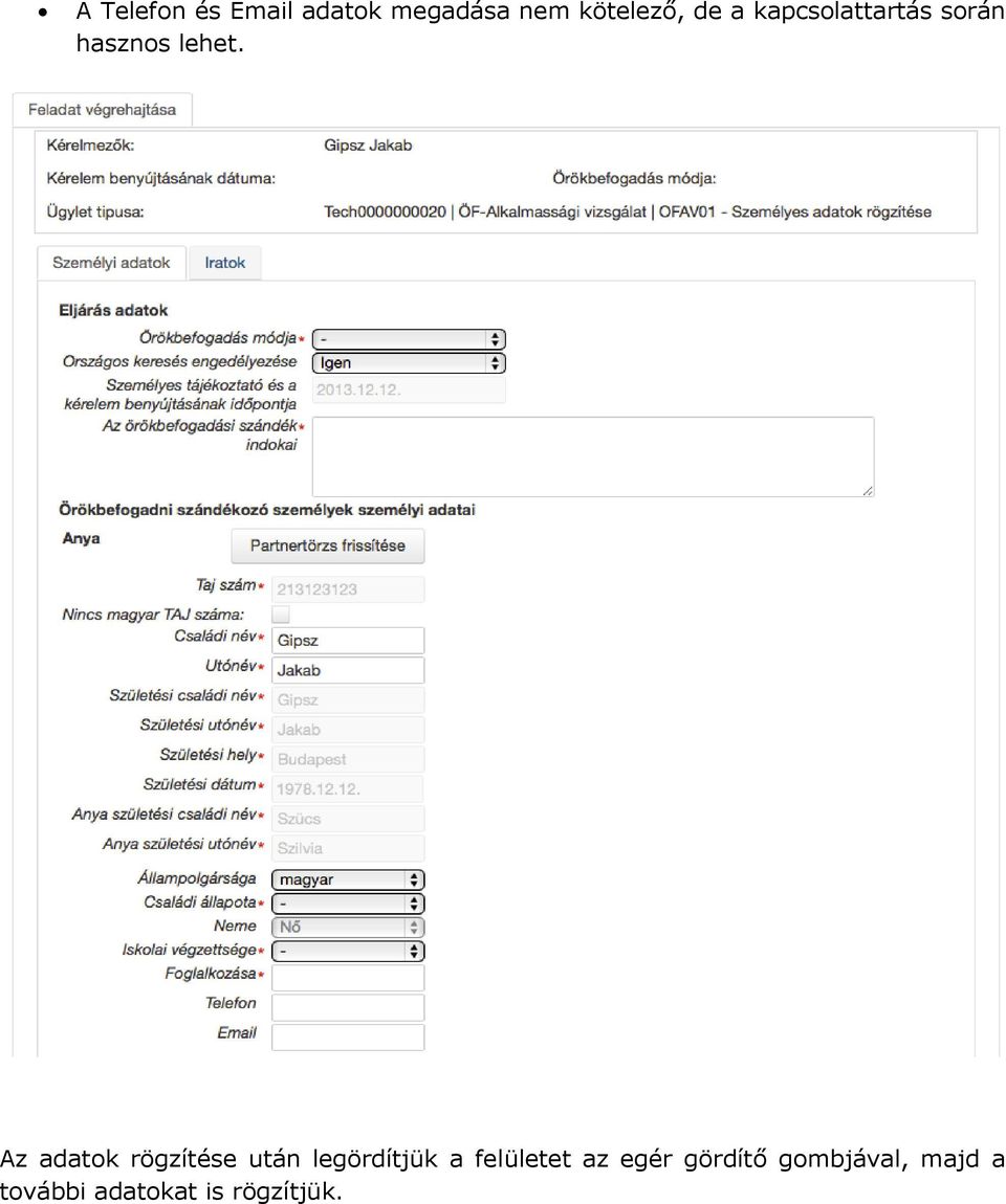 Az adatok rögzítése után legördítjük a felületet